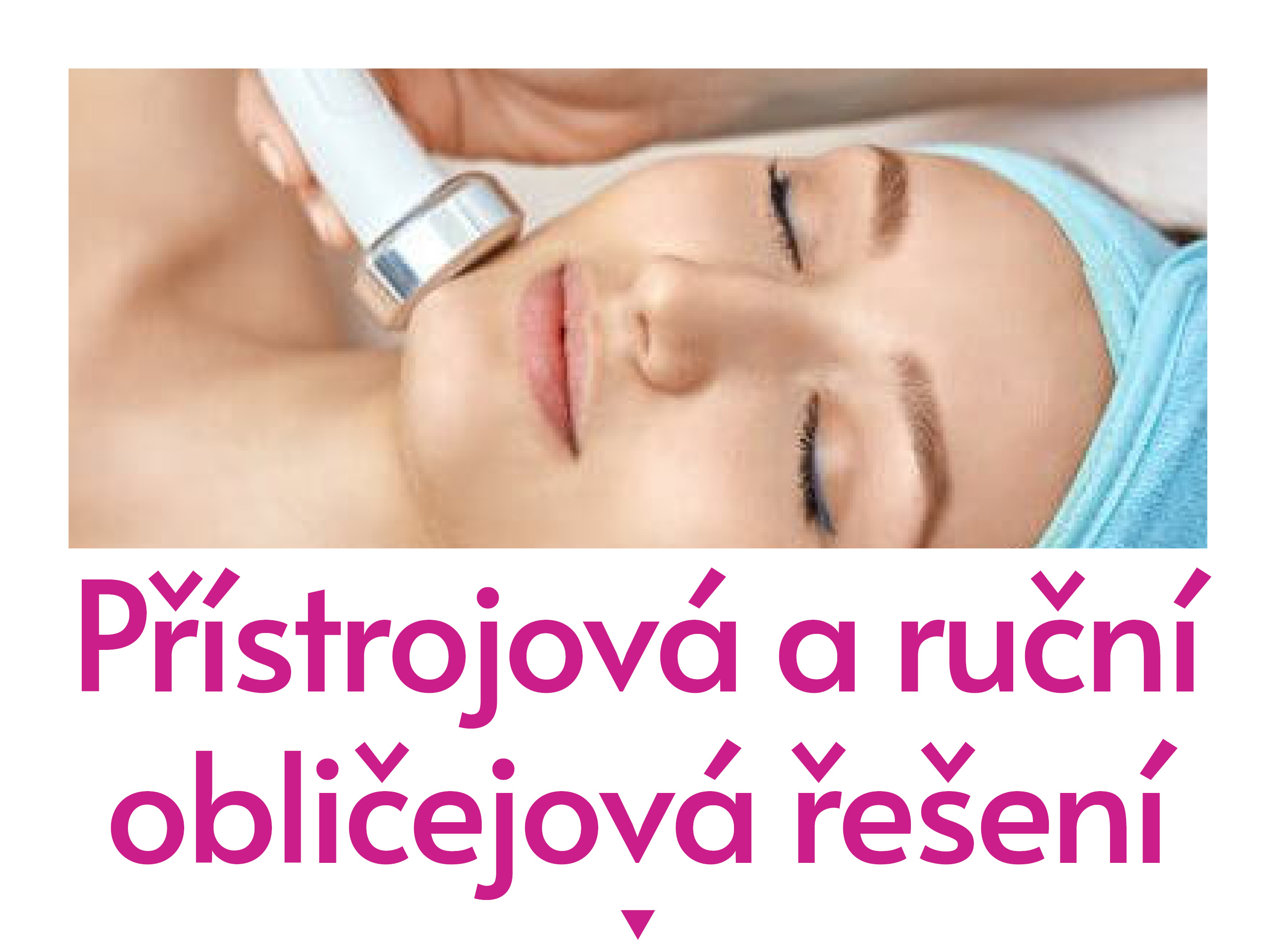 Přístrojová a ruční obličejová řešení